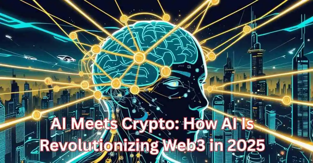 AI Meets Crypto: How Artificial Intelligence Is Revolutionizing Web3 in 2025