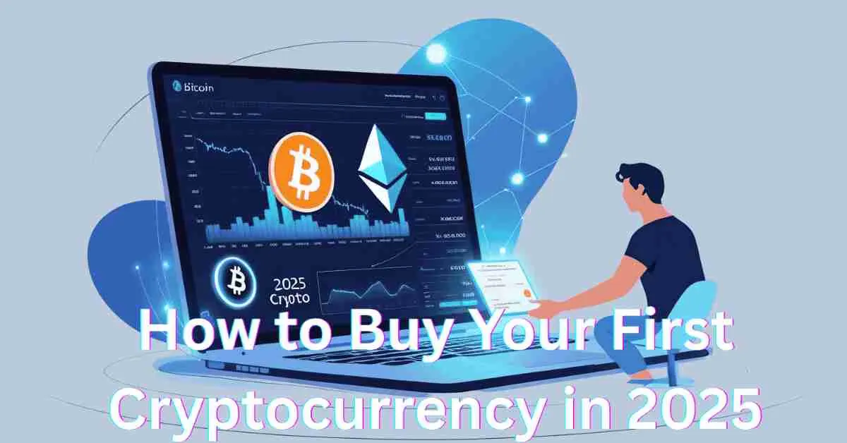 How to Buy Your First Cryptocurrency in 2025: A Complete Beginner’s Guide