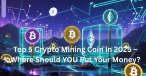 Top 5 Crypto Mining Coin in 2025